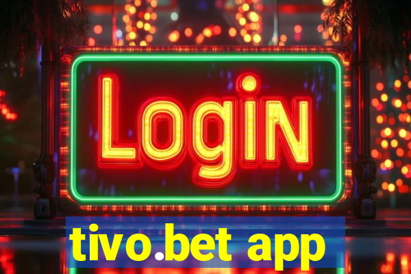 tivo.bet app